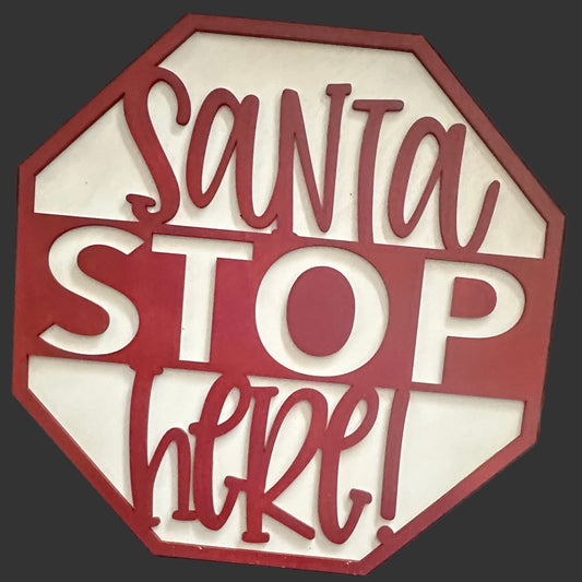 "Santa Stop Here" Christmas Sign